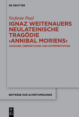 Ignaz Weitenauers neulateinische Trag&ouml;die "Annibal moriens" - Stefanie Paul