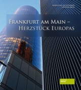 Frankfurt am Main &ndash; Herzst&uuml;ck Europas - Wolfgang Lechthaler, G&uuml;nter Mick