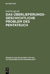 Das &uuml;berlieferungsgeschichtliche Problem des Pentateuch - Rolf Rendtorff