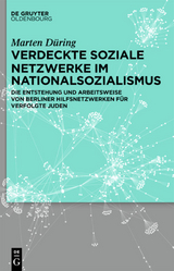 Verdeckte soziale Netzwerke im Nationalsozialismus - Marten D&uuml;ring