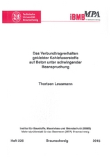 Das Verbundtragverhalten geklebter Kohlefaserkunststoffe auf Beton unter schwingender Beanspruchung - Thorsten Leusmann