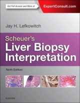 Scheuer's Liver Biopsy Interpretation - Lefkowitch, Jay H.; Scheuer, Peter