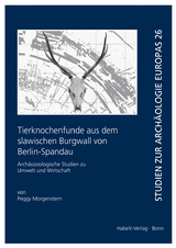 Tierknochenfunde aus dem slawischen Burgwall von Berlin-Spandau - Peggy Morgenstern