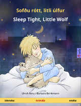 Sof&eth;u r&oacute;tt, litli &uacute;lfur &ndash; Sleep Tight, Little Wolf (&iacute;slenska &ndash; enska) - Ulrich Renz
