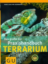 Das große GU Praxishandbuch Terrarium - Herrmann, Hans-Joachim