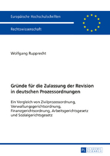 Gruende fuer die Zulassung der Revision in deutschen Prozessordnungen - Wolfgang Rupprecht