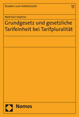 Grundgesetz und gesetzliche Tarifeinheit bei Tarifpluralit&auml;t - Wolf-Karl Hopfner