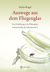 Auswege aus dem Fliegenglas - Stefan Rogal