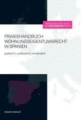 Praxishandbuch Wohnungseigentumsrecht in Spanien - Ingmar Hessler