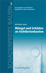 Mängel und Schäden an Sichtbetonbauten. - Schulz, Rolf-Dieter; Ruhnau, Ralf
