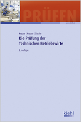 Die Pr&uuml;fung der Technischen Betriebswirte - G&uuml;nter Krause, B&auml;rbel Krause, Ines Stache