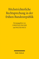 H&ouml;chstrichterliche Rechtsprechung in der fr&uuml;hen Bundesrepublik - 