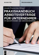 Praxishandbuch Arbeitsvertr&auml;ge f&uuml;r Unternehmer - 