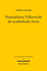 Humanit&auml;res V&ouml;lkerrecht als symbolische Form - Andrea Bindig