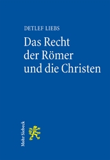Das Recht der R&ouml;mer und die Christen - Detlef Liebs