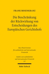 Die Beschr&auml;nkung der R&uuml;ckwirkung von Entscheidungen des Europ&auml;ischen Gerichtshofs - Frank Rosenkranz