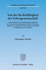 Von der Rechtsf&auml;higkeit der Erbengemeinschaft. - Christopher Schmidt