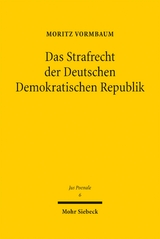 Das Strafrecht der Deutschen Demokratischen Republik - Moritz Vormbaum