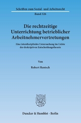 Die rechtzeitige Unterrichtung betrieblicher Arbeitnehmervertretungen. - Robert Rentsch