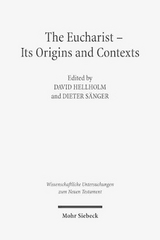 The Eucharist - Its Origins and Contexts - 