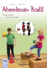Abenteuer Ball - Tanja Krug, Stefanie Asmus