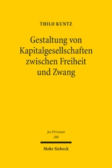 Gestaltung von Kapitalgesellschaften zwischen Freiheit und Zwang - Thilo Kuntz