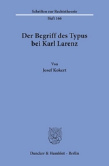 Der Begriff des Typus bei Karl Larenz. - Josef Kokert