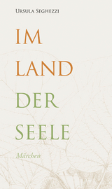 Im Land der Seele - Ursula Seghezzi