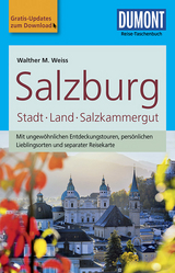 DuMont Reise-Taschenbuch Reiseführer Salzburg, Stadt, Land, Salzkammergut - Weiss, Walter M.