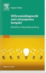Differenzialdiagnostik und Leitsymptome kompakt - Dagmar D&ouml;lcker