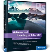 Lightroom und Photoshop f&uuml;r Fotografen - J&uuml;rgen Wolf