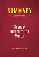 Summary: Keynes: Return of the Master -  BusinessNews Publishing
