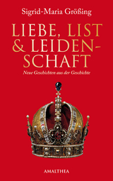 Liebe, List und Leidenschaft - Sigrid-Maria Gr&ouml;&szlig;ing