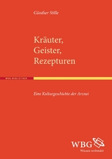 Kr&auml;uter, Geister, Rezepturen - G&uuml;nther Stille