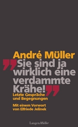 Sie sind ja wirklich eine verdammte Kr&auml;he! - Andr&eacute; M&uuml;ller