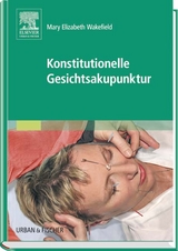 Konstitutionelle Gesichtsakupunktur - M.E. Wakefield