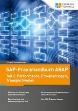 SAP-Praxishandbuch ABAP: Teil II: Performance, Erweiterungen und Transportwesen - Thomas Stutenb&auml;umer