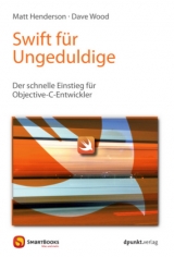 Swift für Ungeduldige - Matt Henderson, Dave Wood