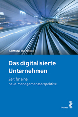 Das digitalisierte Unternehmen - Raimund Putzinger