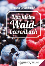 Das kleine Waldbeerenbuch - Elvira Grudzielski