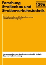 Methodenstudie zur Life-Cycle-Bewertung von Stra&szlig;enbefestigungen - Wolfram Ressel, Kai Tejkl, Christian Kl&ouml;pfer