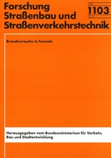 Brandversuche in Tunneln - Frank Dehn, Ingolf Kotthof, M. Sc. Nick Neumann, Kerstin Hegemann, Uwe Heide, J&ouml;rg Schmidt