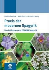 Praxis der modernen Spagyrik - Joachim Dr. med. Bandlow, Michaela Dr. med. Ludwig, Anita Kraut