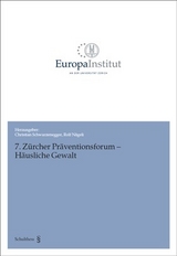 7. Z&uuml;rcher Pr&auml;ventionsforum - H&auml;usliche Gewalt - 