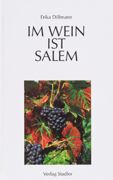Im Wein ist Salem - Erika Dillmann, J&uuml;rgen Schulz