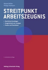 Streitpunkt Arbeitszeugnis - Roland M&uuml;ller, Philipp Thalmann