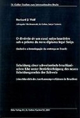 Scheidung einer schweizerisch-brasilianischen Ehe unter Ber&uuml;cksichtigung des neuen Scheidungsrechts der Schweiz (einschliesslich des Anerkennungsverfahrens in Brasilien) - Burkard J Wolf