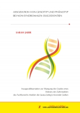 ASSOZIATION VON GENOTYP UND PH&Auml;NOTYP BEI NON-SYNDROMALEN OLIGODONTIEN - Sarah Jabir