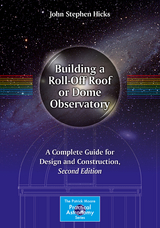 Building a Roll-Off Roof or Dome Observatory - John Stephen Hicks