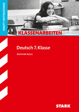 STARK Deutsch 7. Klasse - Klassenarbeiten Haupt-/Mittelschule - Günther Koch